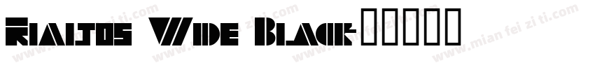 Rialtos Wide Black字体转换